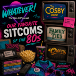 Whatever! The Gen-X Podcast