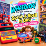 Whatever! The Gen-X Podcast